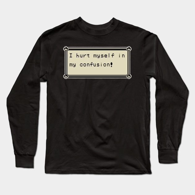 I Became Confused! Long Sleeve T-Shirt by Chaos Bound Designs